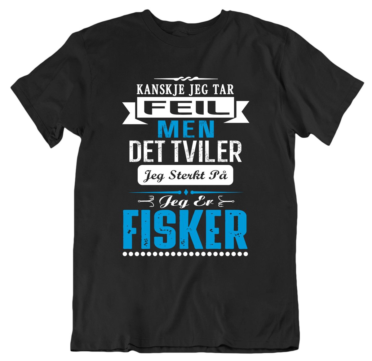 Kanskje jeg tar feil - fisker T-skjorte