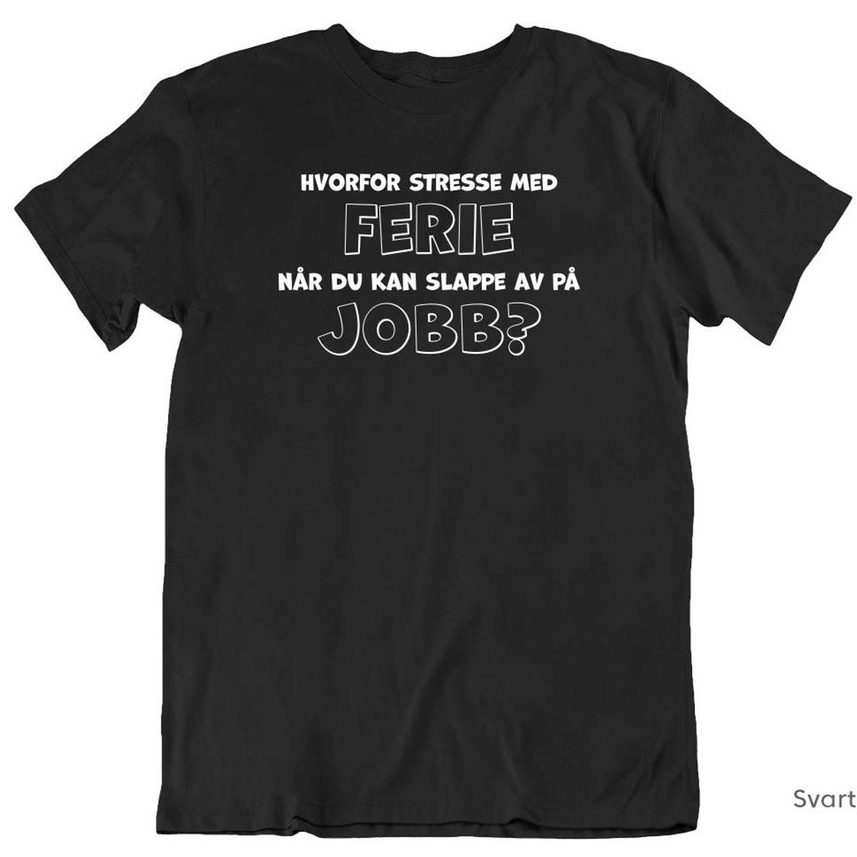 Hvorfor stresse med ferie? - T-skjorte