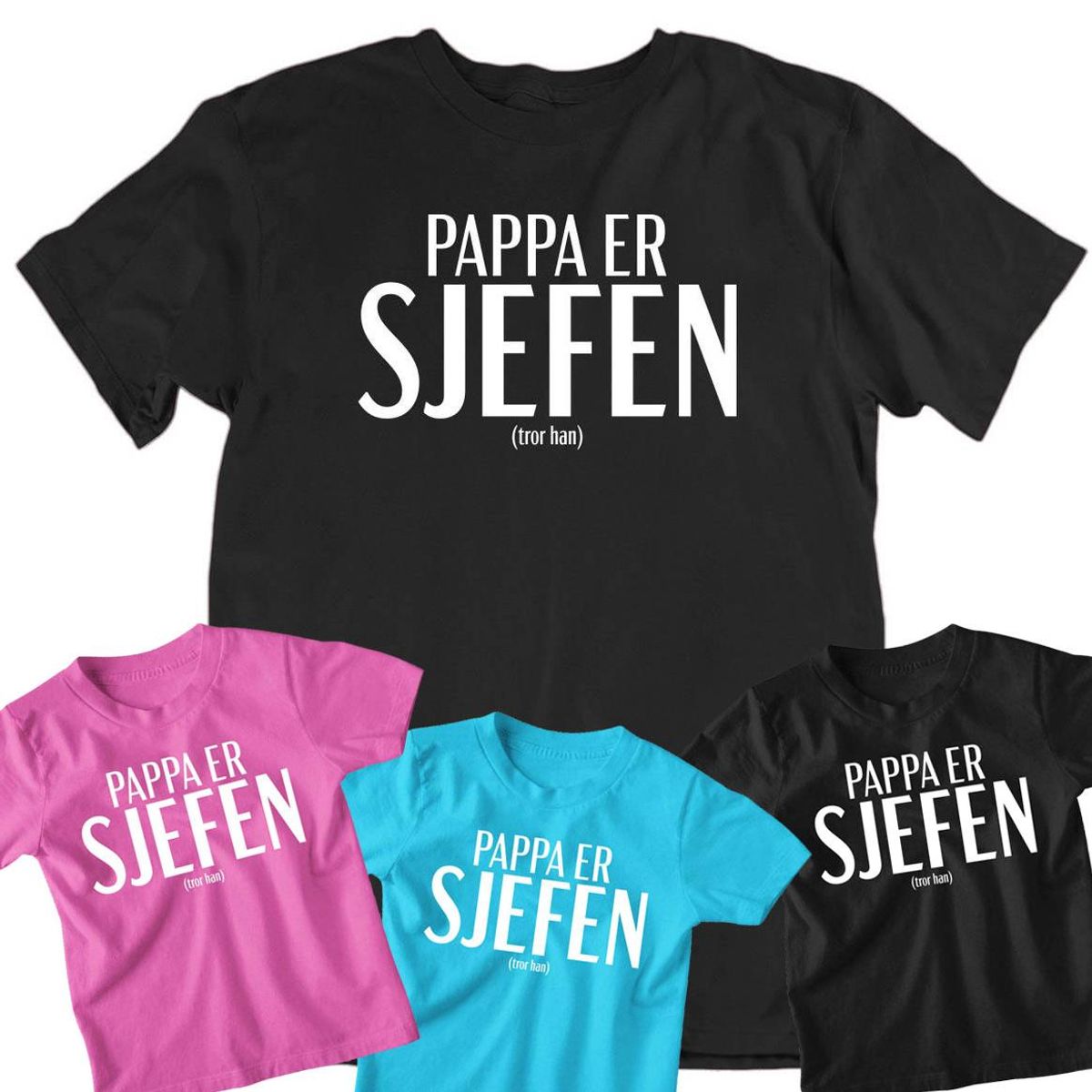Pakkepris - Pappa er Sjefen T-skjorter voksen + 3 barn