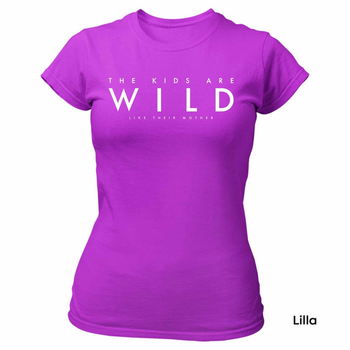 The Kids Are Wild like their mother T-skjorte DAME