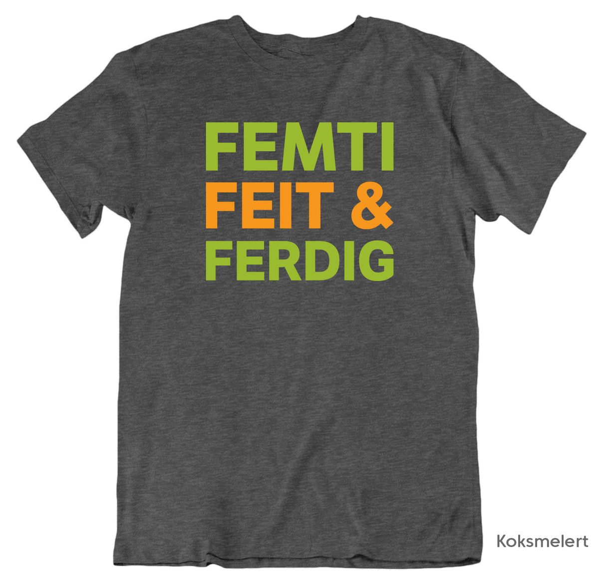 Femti Feit & Ferdig T-skjorte